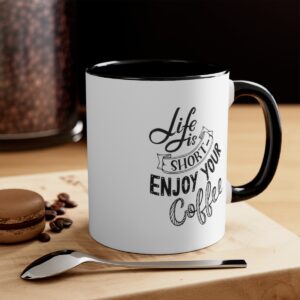 Life Is Short Enjoy Your Coffee Accent Coffee Mug, 11oz