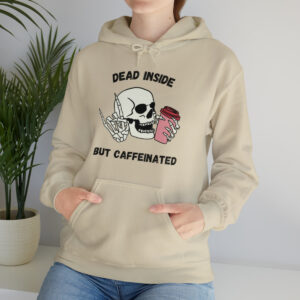 Dead Inside but Caffeinated Hooded Sweatshirt