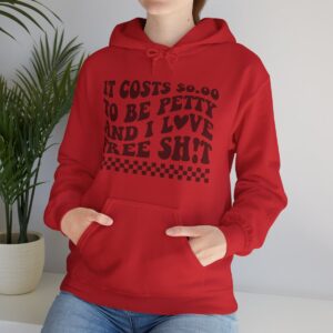 It Costs $0 to be Petty Unisex Heavy Blend™ Hooded Sweatshirt