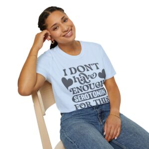Not Enough Serotonin Unisex Softstyle T-Shirt