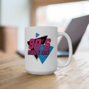 80's Made Me Ceramic Mug, (15oz)